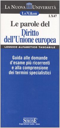 Le parole del diritto dell'Unione europea. Guida alle domande d'esame più ricorrenti e alla comprensione dei termini specialistici book