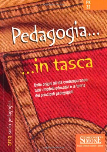 Pedagogia. Dalle origini all'età contemporanea: tutti i modelli educativi e le teorie dei principali pedagogisti book