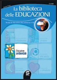 La biblioteca delle educazioni. Educazione ambientale. Per la Scuola media Professional & Reference Books