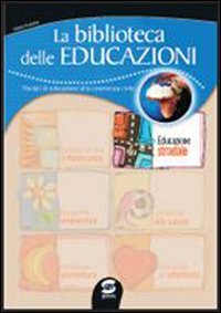 La biblioteca delle educazioni. Educazione stradale. Per la Scuola media Professional & Reference Books