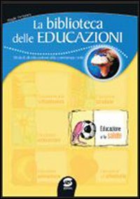 La biblioteca delle educazioni. Educazione alla salute. Per la Scuola media book