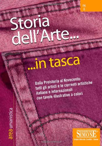 Storia dell'arte. Dalla preistoria al Novecento: tutti gli artisti e le correnti artistiche italiane e internazionali book