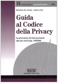Guida al codice della privacy. La protezione dei dati personali alla luce del D.Lgs. 196/2003 book