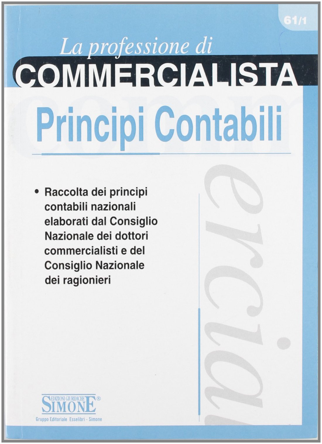 La professione di commercialista. Principi contabili Books