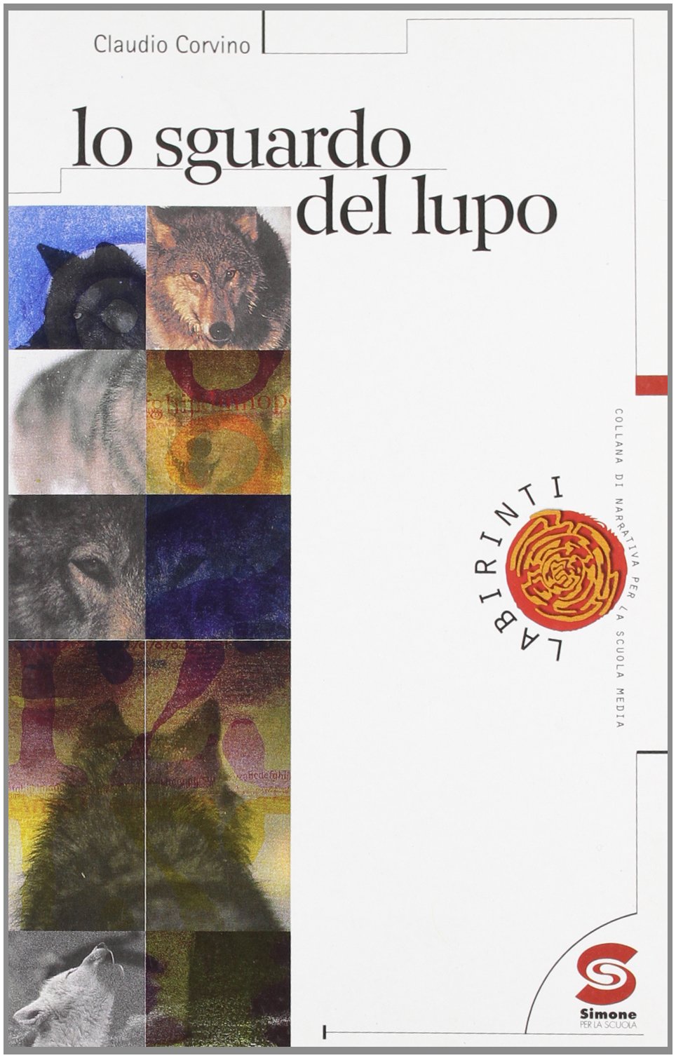 Lo sguardo del lupo. Per la Scuola media book