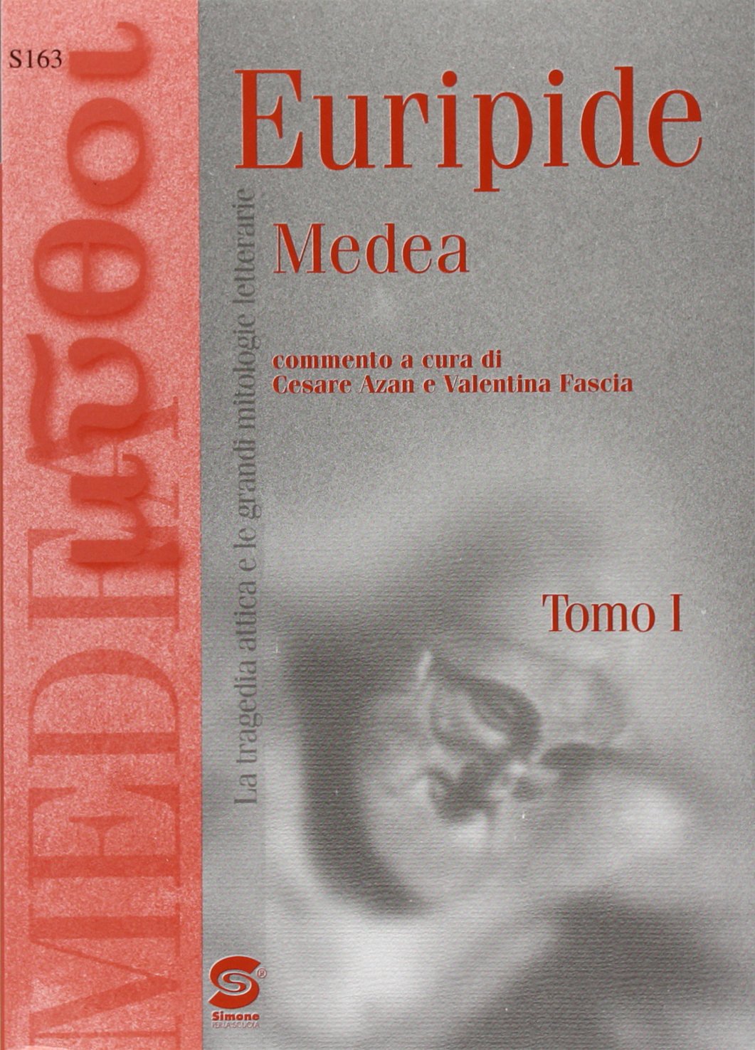 Medea. Il mito di Medea tra antichi e moderni. Per i Licei e gli Ist. Magistrali Non-fiction