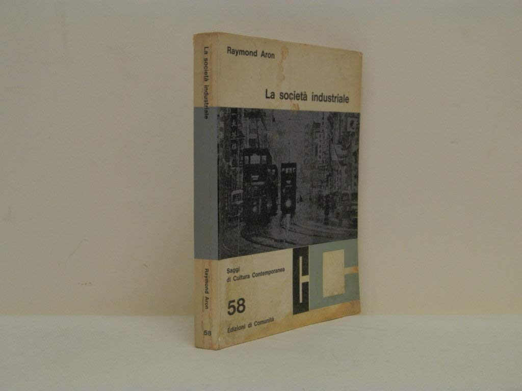 La società industriale (Saggi di cultura contemporanea) Books
