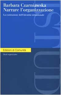 Narrare l'organizzazione. La costruzione dell'identità istituzionale book