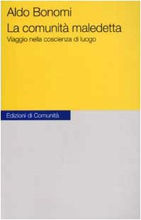La comunità maledetta. Viaggio nella coscienza di luogo (Edizioni di Comunità) Social Sciences
