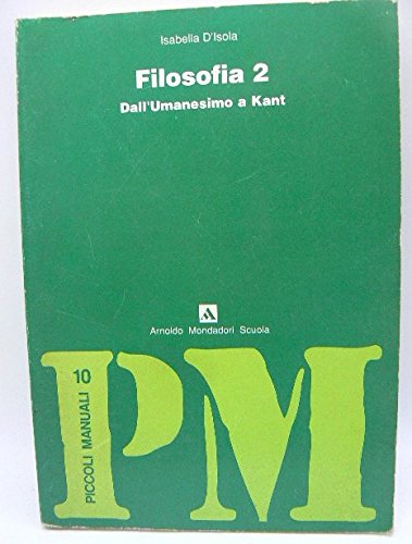 Filosofia. Dall'umanesimo a Kant. Per le Scuole superiori book
