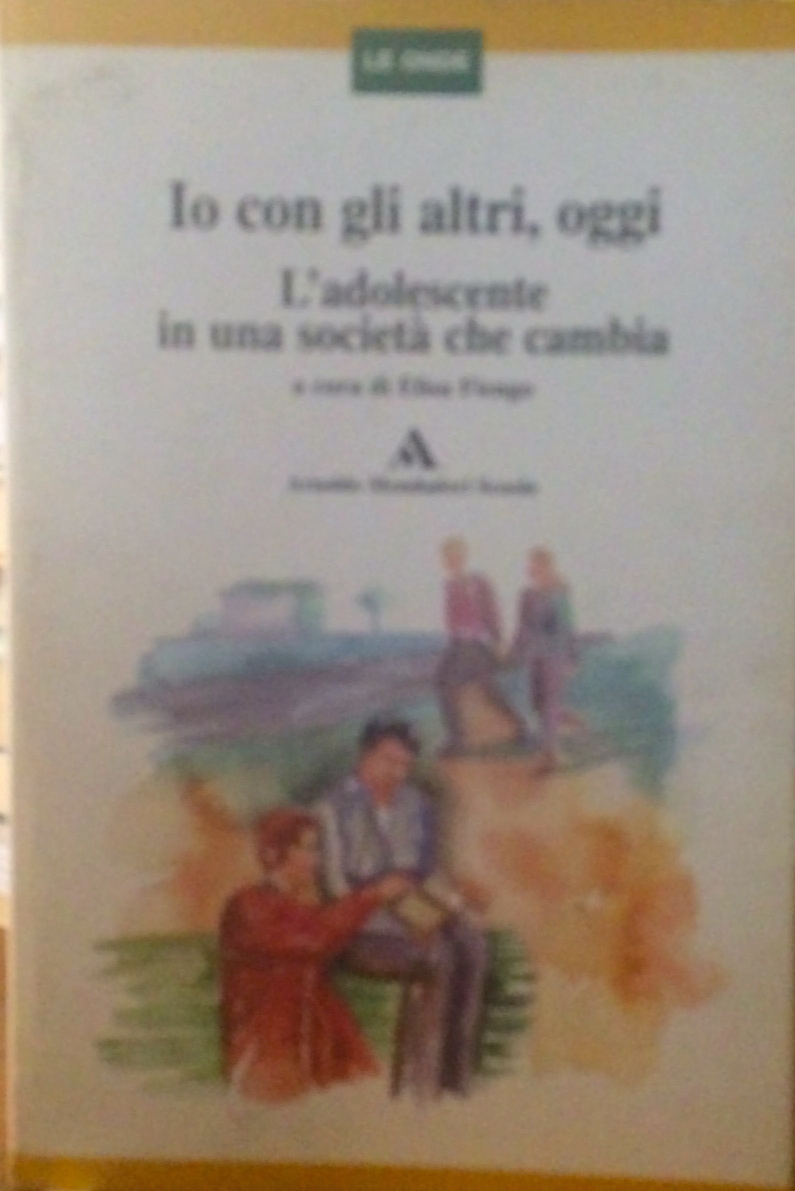 Io con gli altri, oggi. L'adolescente in una società che cambia book