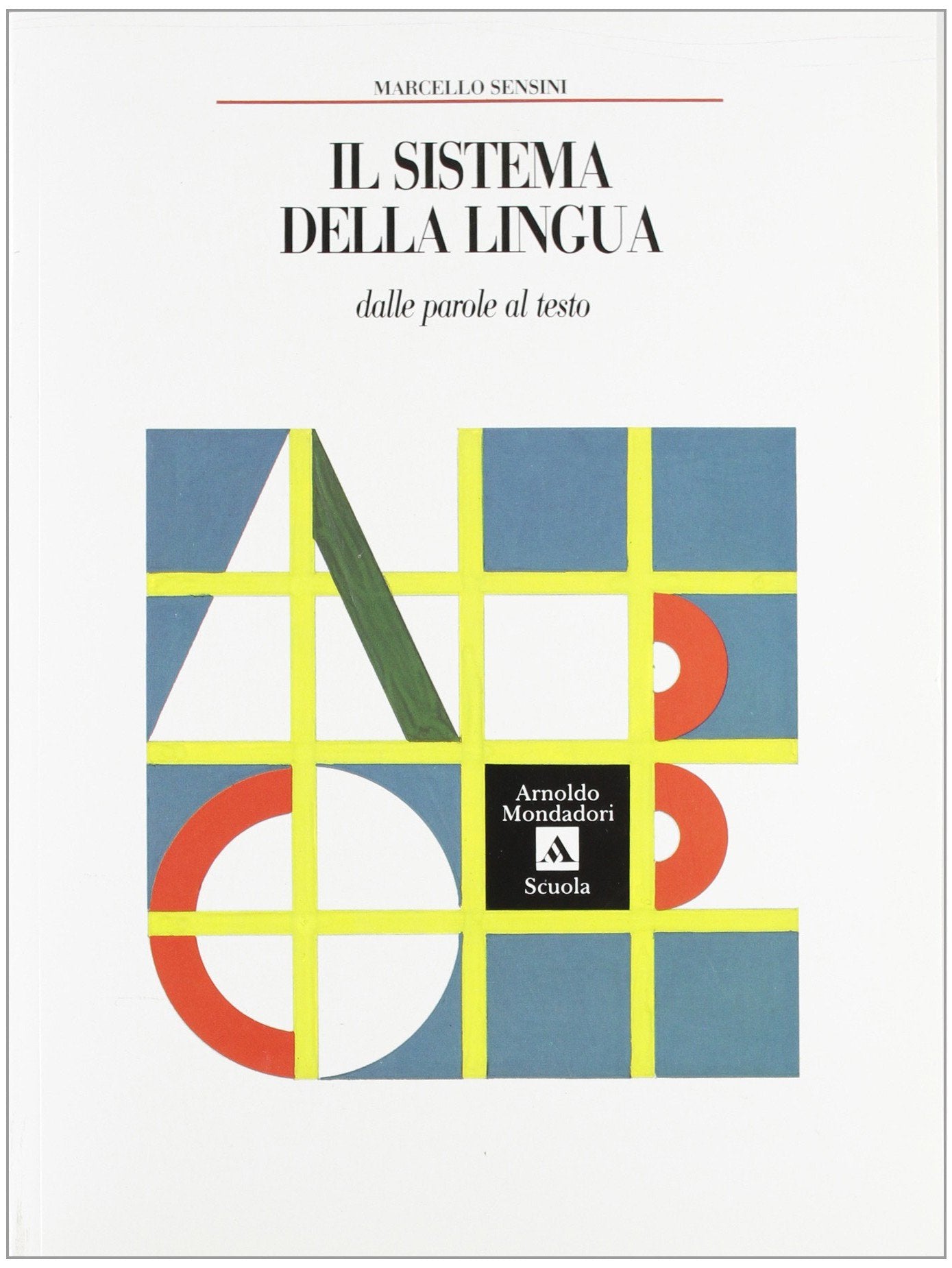 Il sistema della lingua. Dalle parole al testo. Teoria. Per le Scuole superiori Professional & Reference Books