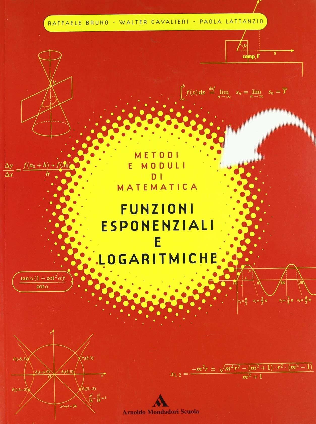 Metodi e moduli di matematica. Funzioni esponenziali e logaritmiche. Per le Scuole superiori Professional & Reference Books
