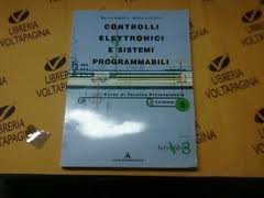 Controlli elettronici e sistemi programmabili. Tecnica professionale. Per la 3ª classe degli Ist. Professionali per l'industria e l'artigianato book