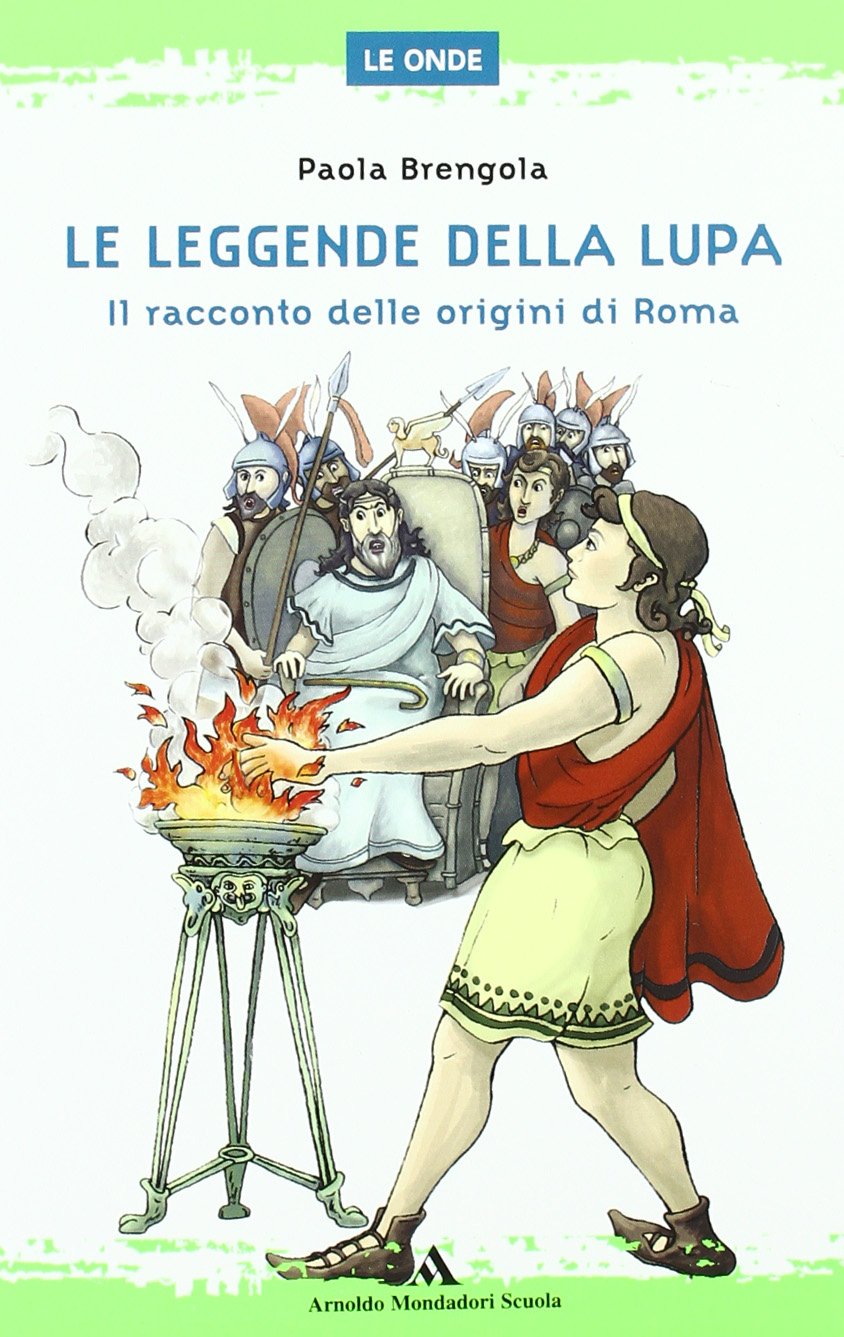 Le leggende della lupa. Il racconto delle origini di Roma. Per la Scuola media Study Guides