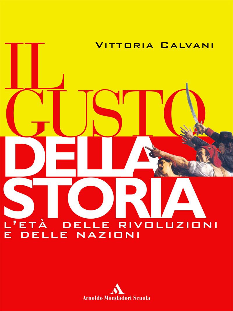 Il gusto della storia. L'età delle rivoluzioni e delle nazioni. Per le Scuole superiori (Vol. 4) Professional & Reference Books