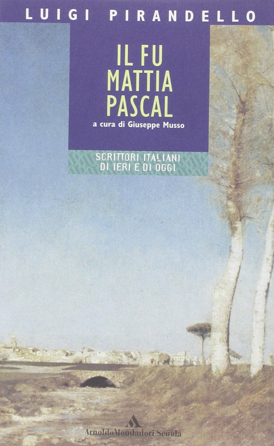 Il fu Mattia Pascal (Scrittori italiani di ieri e di oggi) Classics