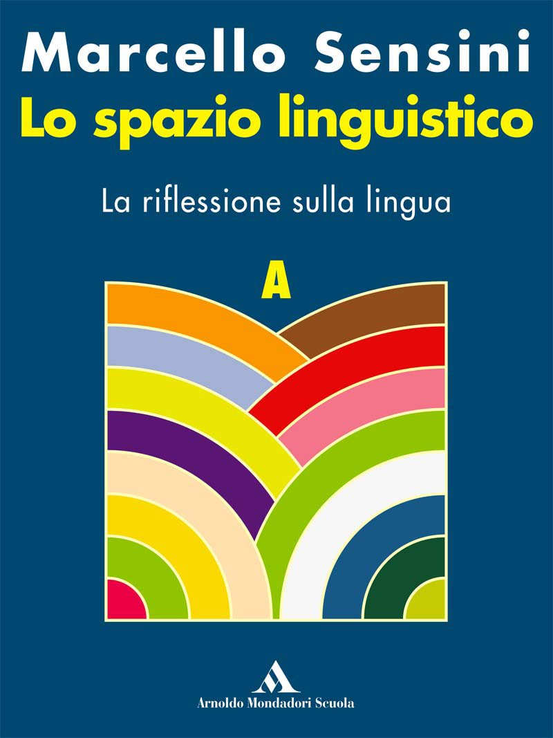 Lo spazio linguistico. Modulo A-B. La riflessione sulla lingua-La pratica testuale. Per le Scuole superiori Professional & Reference Books