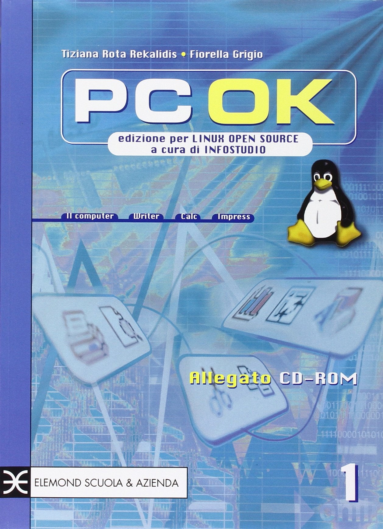 PC ok. Ediz. per Linux open source. Vol. 1-2. Per le Scuole superiori. Con CD-ROM Professional & Reference Books