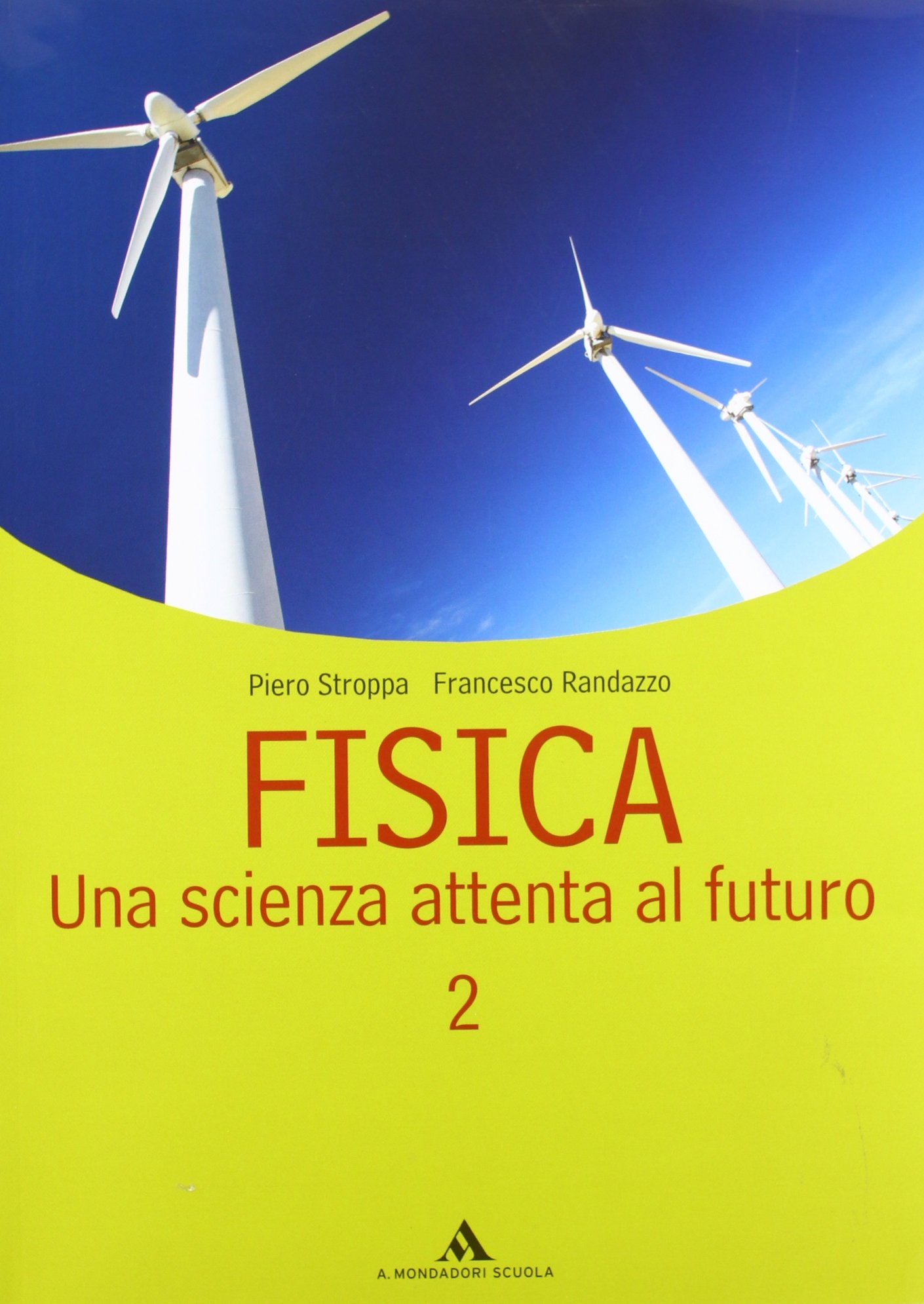 Fisica. Una scienza attenta al futuro. Per le Scuole superiori: 2 book