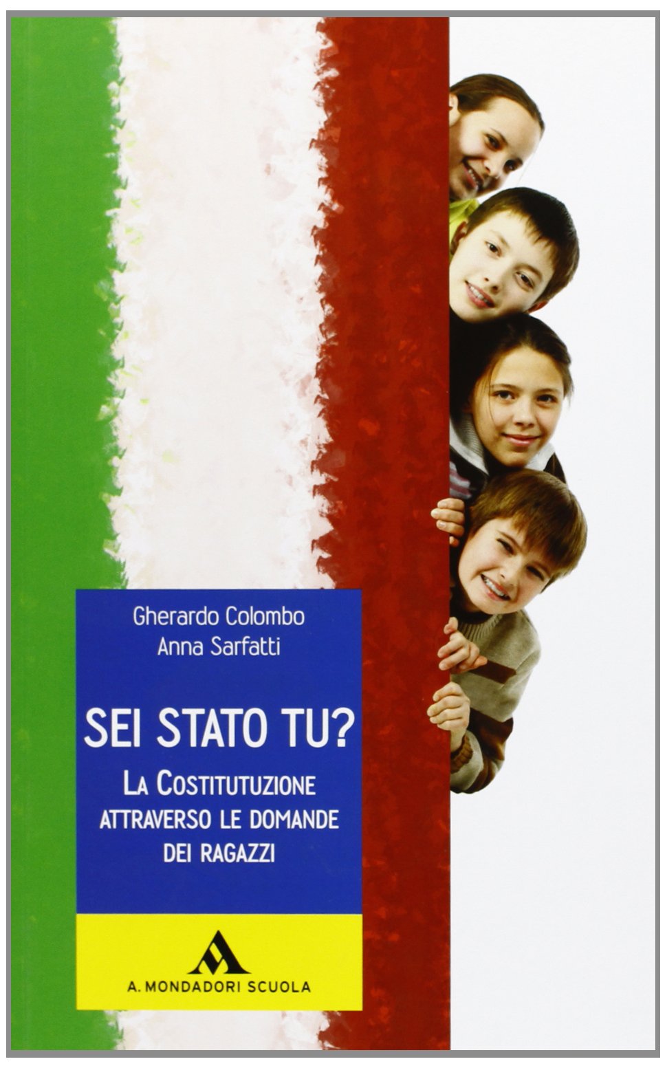 Sei stato tu?. La Costituzione attraverso le domande dei ragazzi. Per la Scuola media book