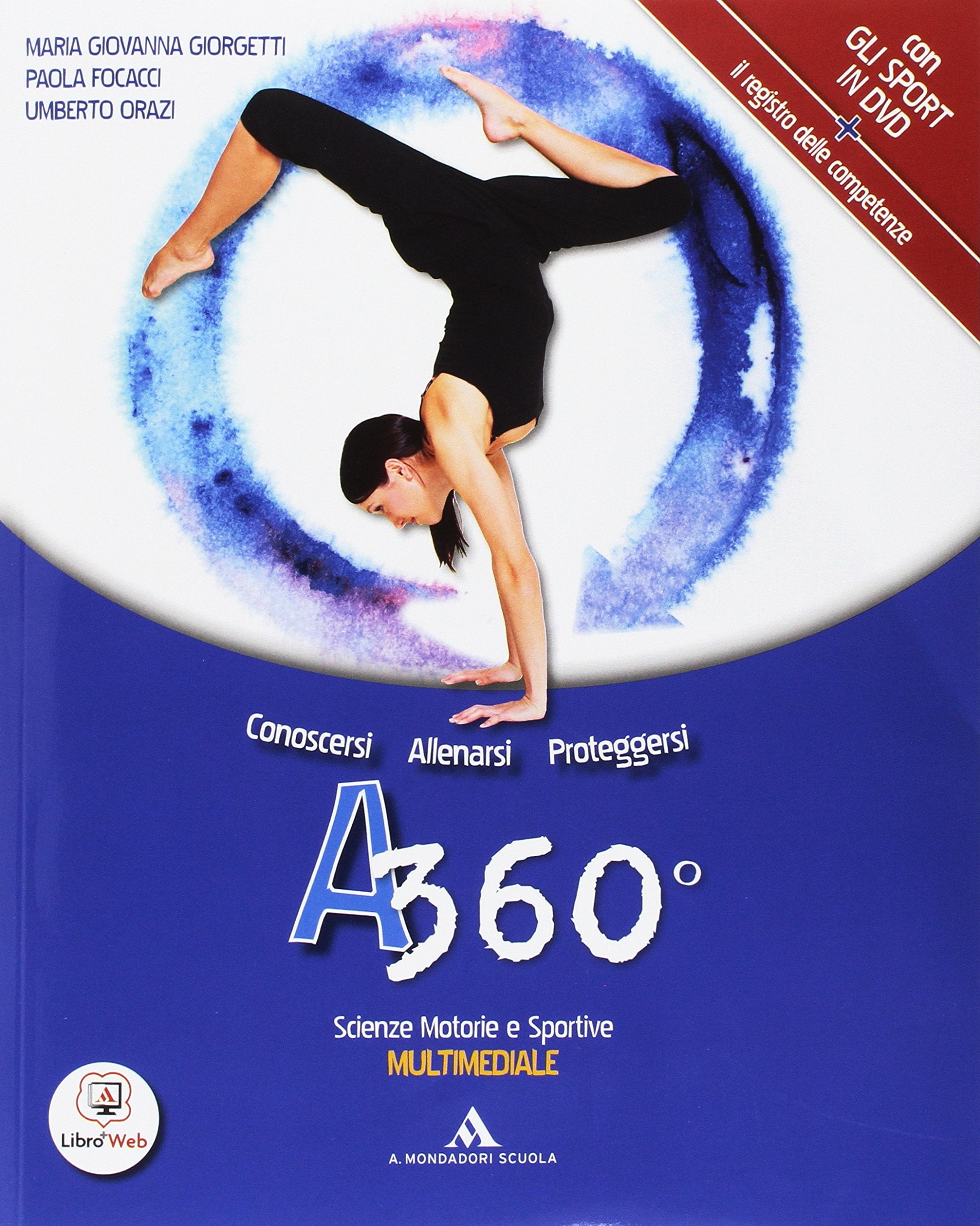 A 360°. Scienze motorie e sportive. Con registro. Per le Scuole superiori. Con DVD-ROM. Con espansione online Professional & Reference Books