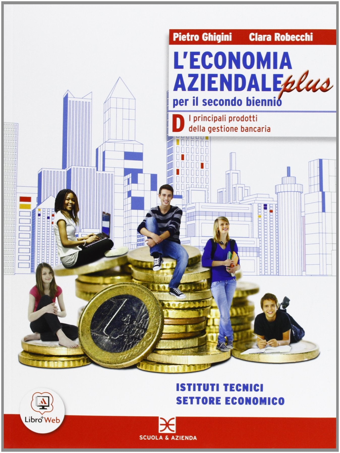 L'economia aziendale plus. Tomo D: Principali prodotti gestione bancaria. Per le Scuole superiori. Con espansione online book