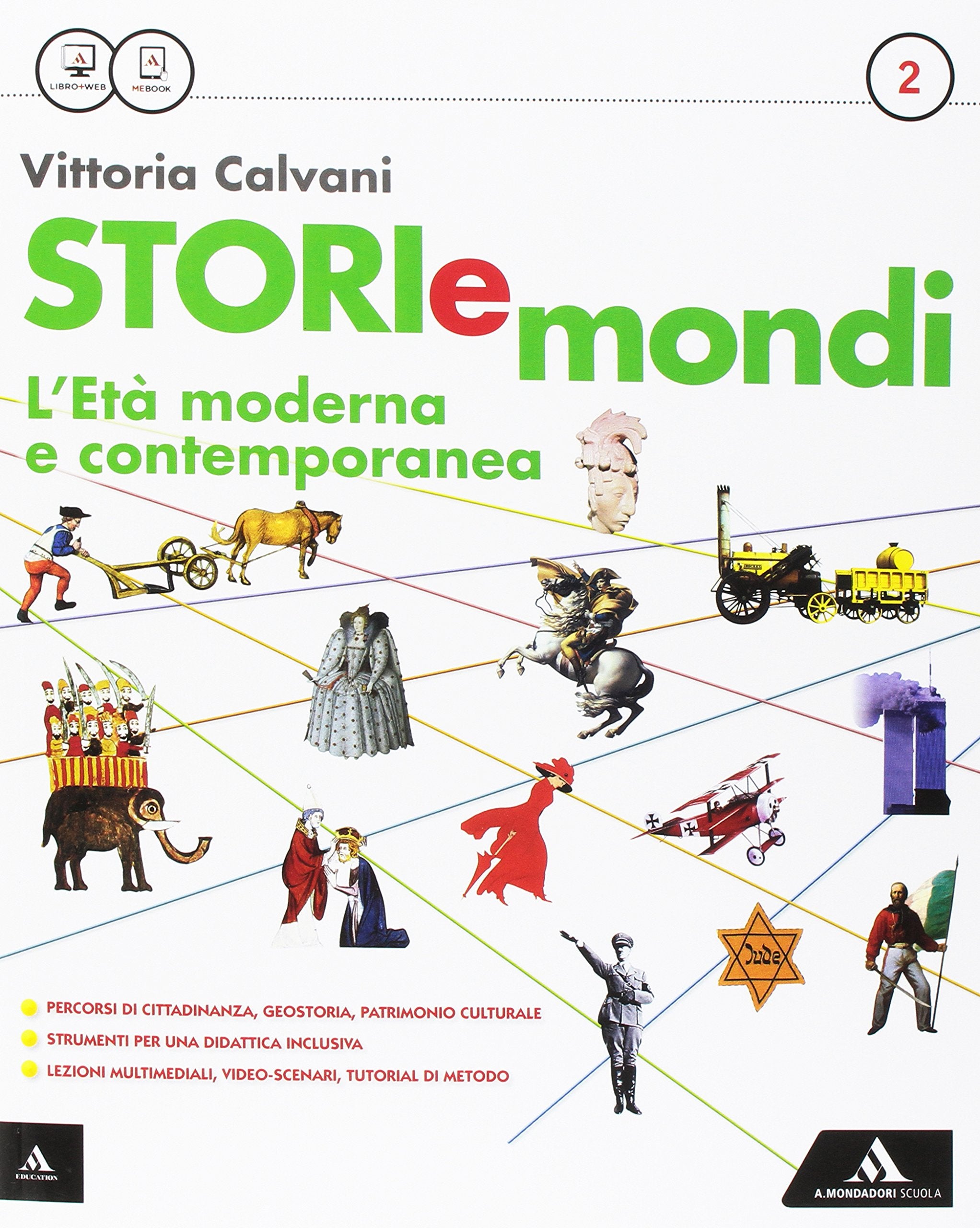 Storiemondi. Per la Scuola media. Con e-book. Con espansione online. Eta modernà e contemporanea (Vol. 2) Professional & Reference Books