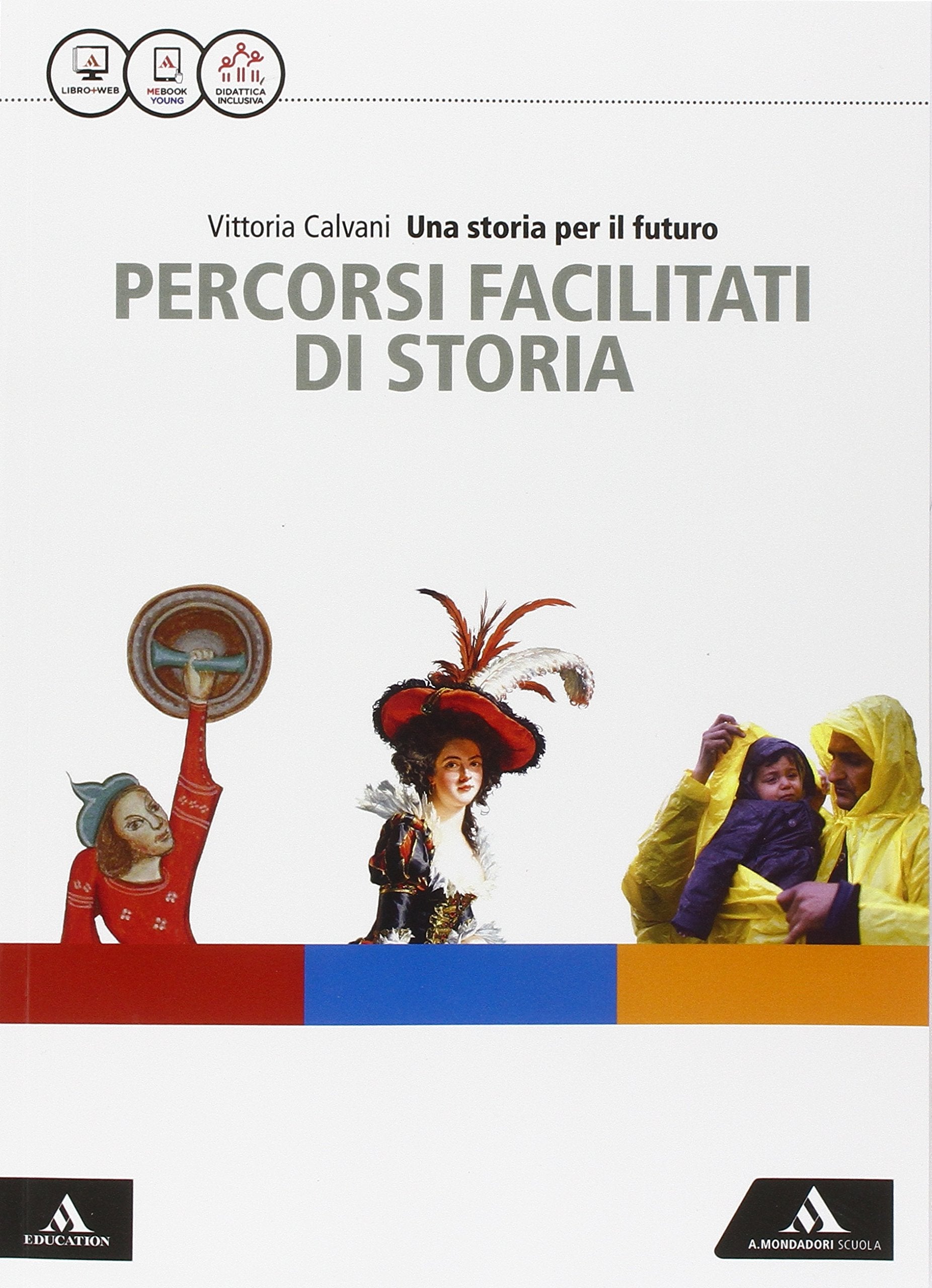 Storia futuro. Storia facile. Per gli Ist. tecnici. Con e-book. Con espansione online book