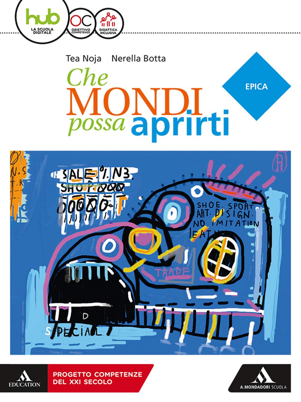 Che mondi possa aprirti. Epica. Per le Scuole superiori. Con e-book. Con espansione online book