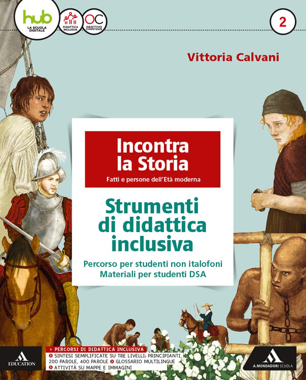 Incontra la storia. Didattica inclusiva. Per la Scuola media. Con e-book. Con espansione online (Vol. 2) book