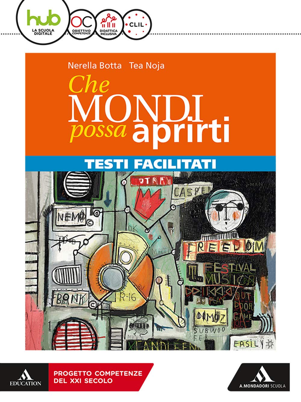 Che mondi possa aprirti. Percorsi facilitati. Per le Scuole superiori. Con e-book. Con espansione online book