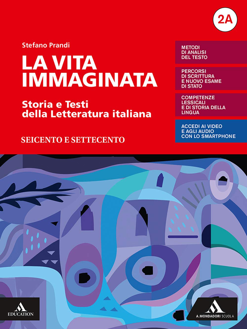 La vita immaginata. Storia e testi della letteratura italiana. Con Tutte le mappe della letteratura 2. Per le Scuole superiori. Con e-book. Con ... e Settecento-Il primo Ottocento (Vol. 2A-2B) Professional & Reference Books