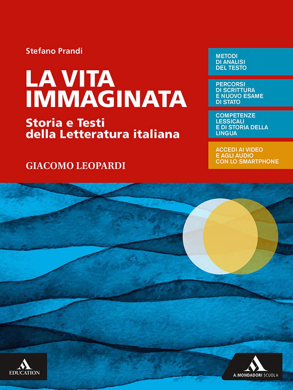 La vita immaginata. Storia e testi della letteratura italiana. Leopardi. Per le Scuole superiori. Con e-book. Con espansione online Study Guides