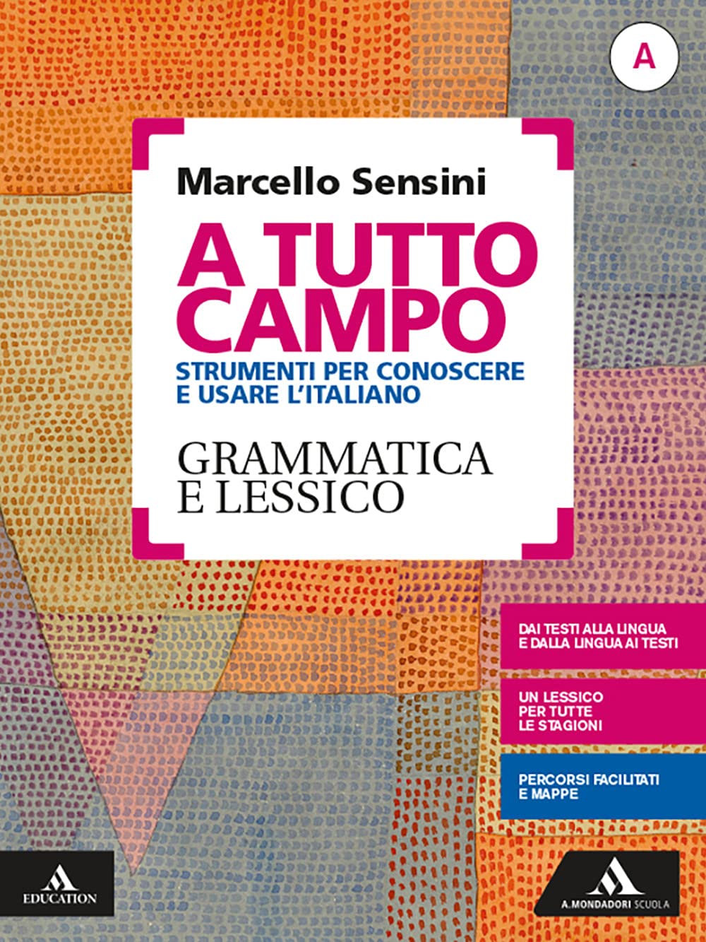 A tutto campo. Per il biennio delle Scuole superiori. Con e-book. Con espansione online. Grammatica e lessico-Scrittura e testi (Vol. A-B) Professional & Reference Books