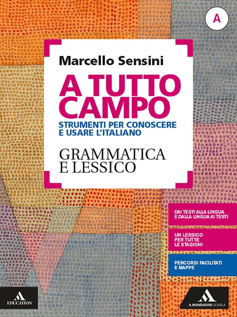 A tutto campo. Per il biennio delle Scuole superiori. Con e-book. Con espansione online. Grammatica e lessico (Vol. A) book