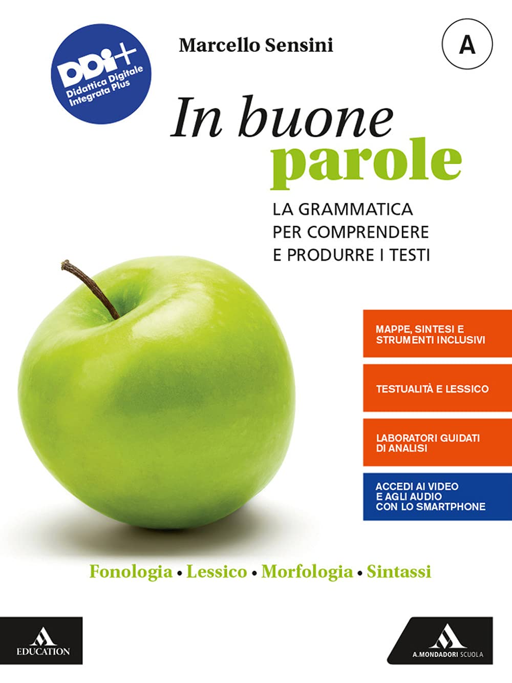 In buone parole. Con La prova scritta di italiano nell'esame di Stato. Per la Scuola media. Con e-book. Con espansione online. Fonologia, lessico, morfologia, sintassi (Vol. A) Study Guides