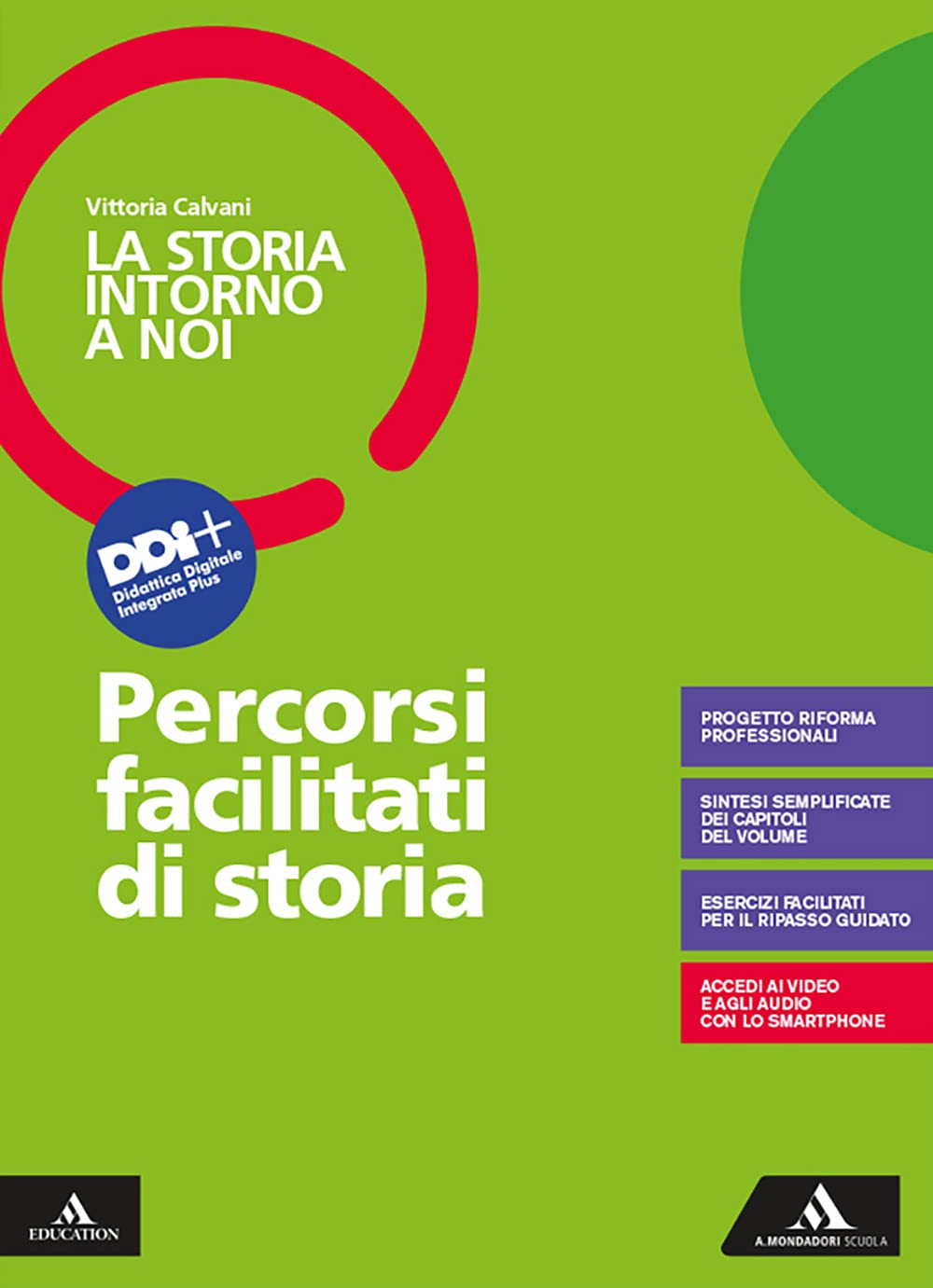 La storia intorno a noi. Percorsi facilitati di storia. Per il triennio degli Ist. professionali. Con e-book. Con espansione online book
