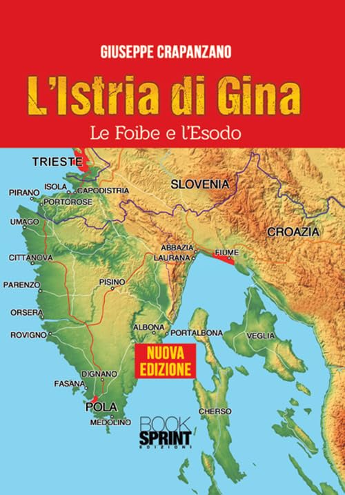L'Istria di Gina. Le foibe e l'esodo Memories