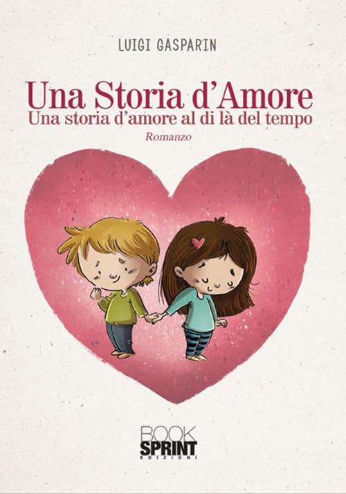 Una storia d'amore. Una storia d'amore al di là del tempo Contemporary literature