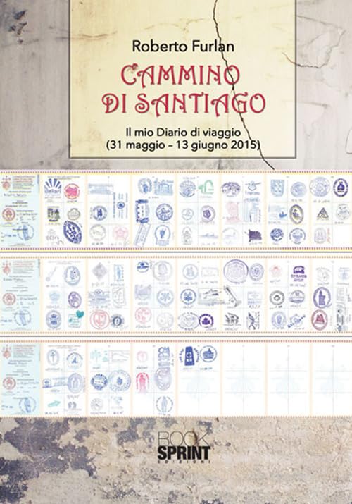 Cammino di Santiago. Il mio diario di viaggio (31 maggio-13 giugno 2015) Religion & Esotericism