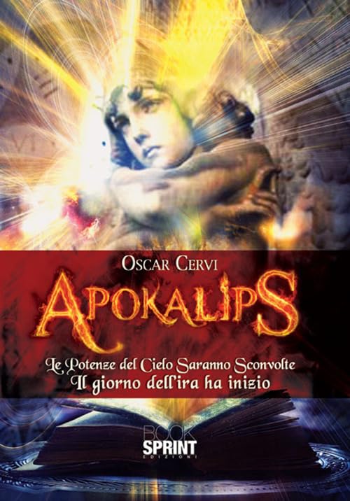 Apokalips. Le potenze del cielo saranno sconvolte. Il giorno dell'ira ha inizio Contemporary literature