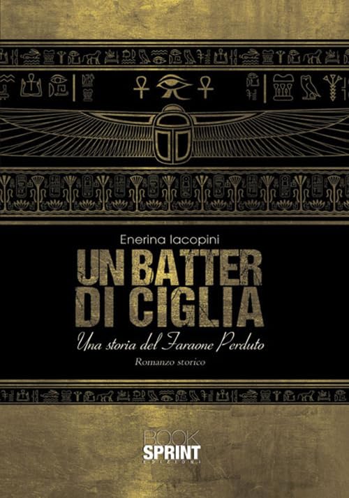 Un batter di ciglia. Una storia del faraone perduto Historical Fiction