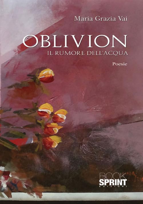 Oblivion. Il rumore dell'acqua Poetry