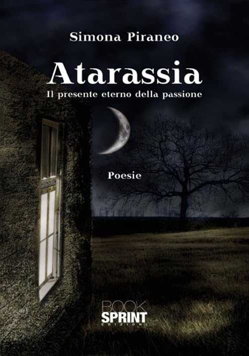 Atarassia. Il presente eterno della passione Poetry