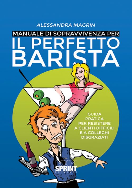 Manuale di sopravvivenza per il perfetto barista book