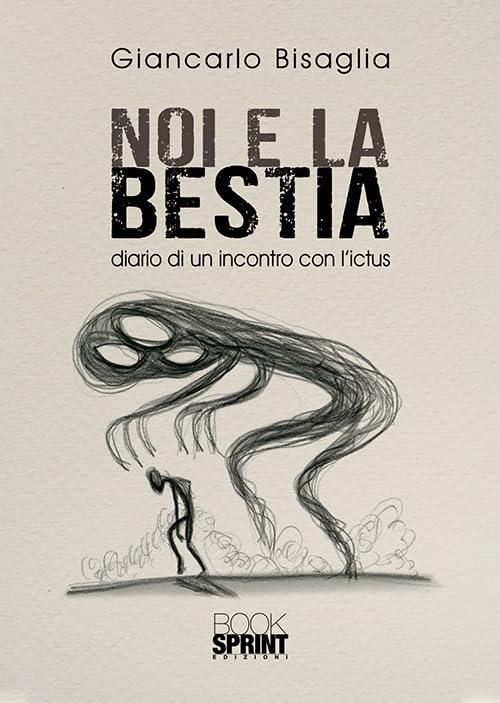 Noi e la bestia. Diario di un incontro con l'ictus book