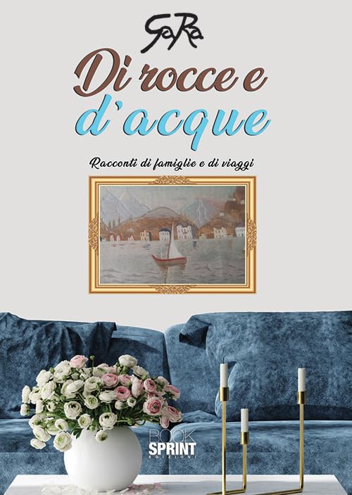 Di rocce e d'acque. Racconti di famiglie e di viaggi book