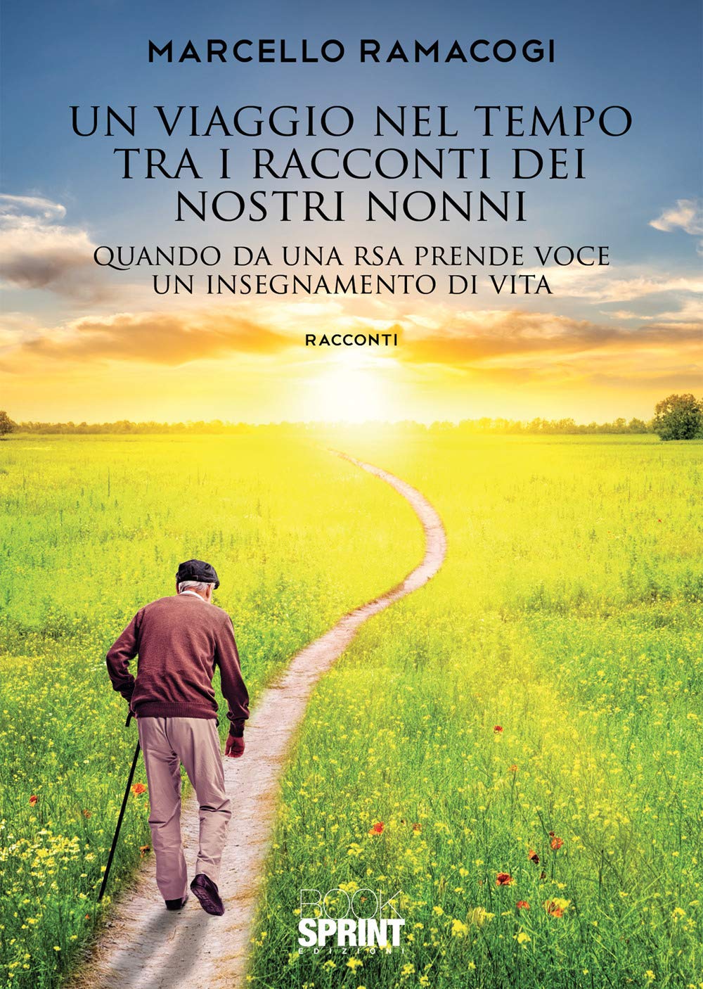 Un viaggio nel tempo tra i racconti dei nostri nonni. Quando da una RSA prende voce un insegnamento di vita book