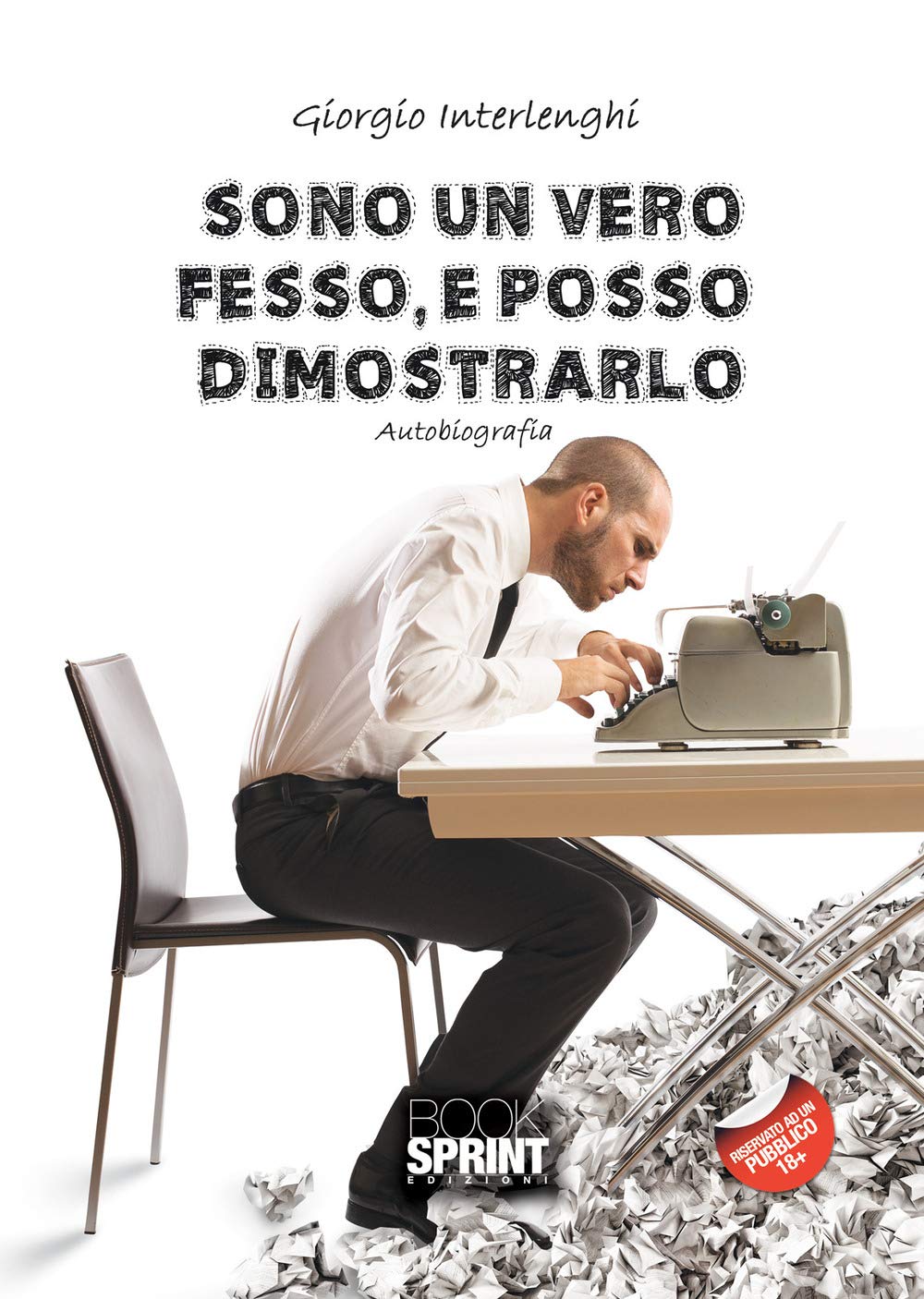 Sono un vero fesso e posso dimostrarlo book